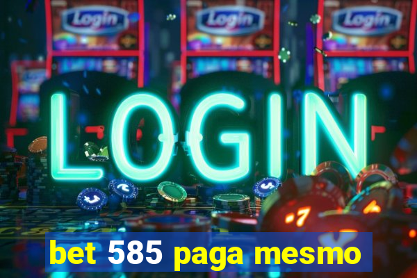 bet 585 paga mesmo